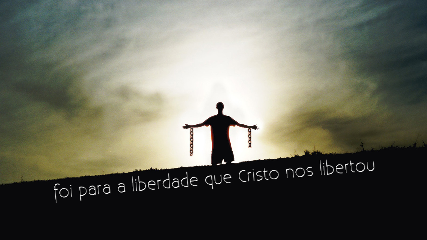 wallpaper liberdade Cristo libertou correntes_1366x768